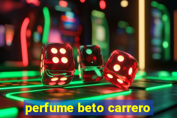 perfume beto carrero